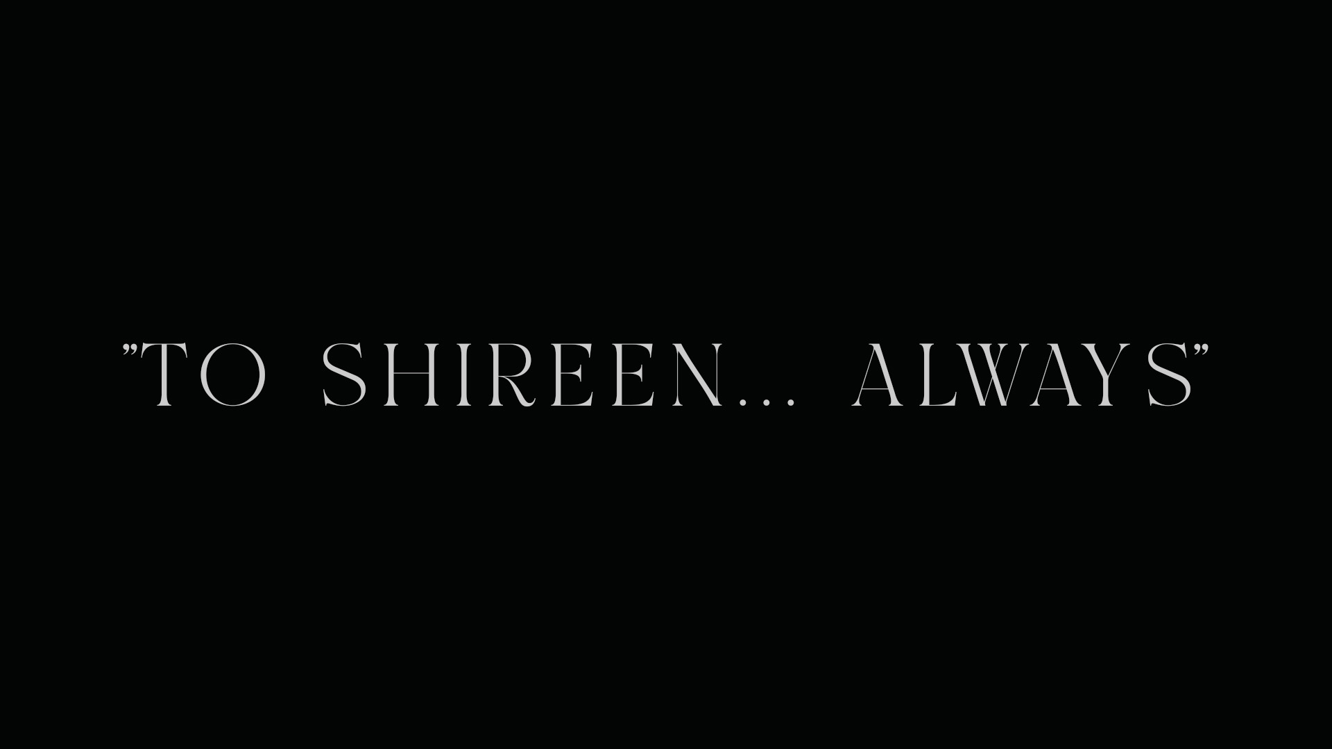 Zeki Yahya - TO SHIREEN... ALWAYS - Dedication Frame